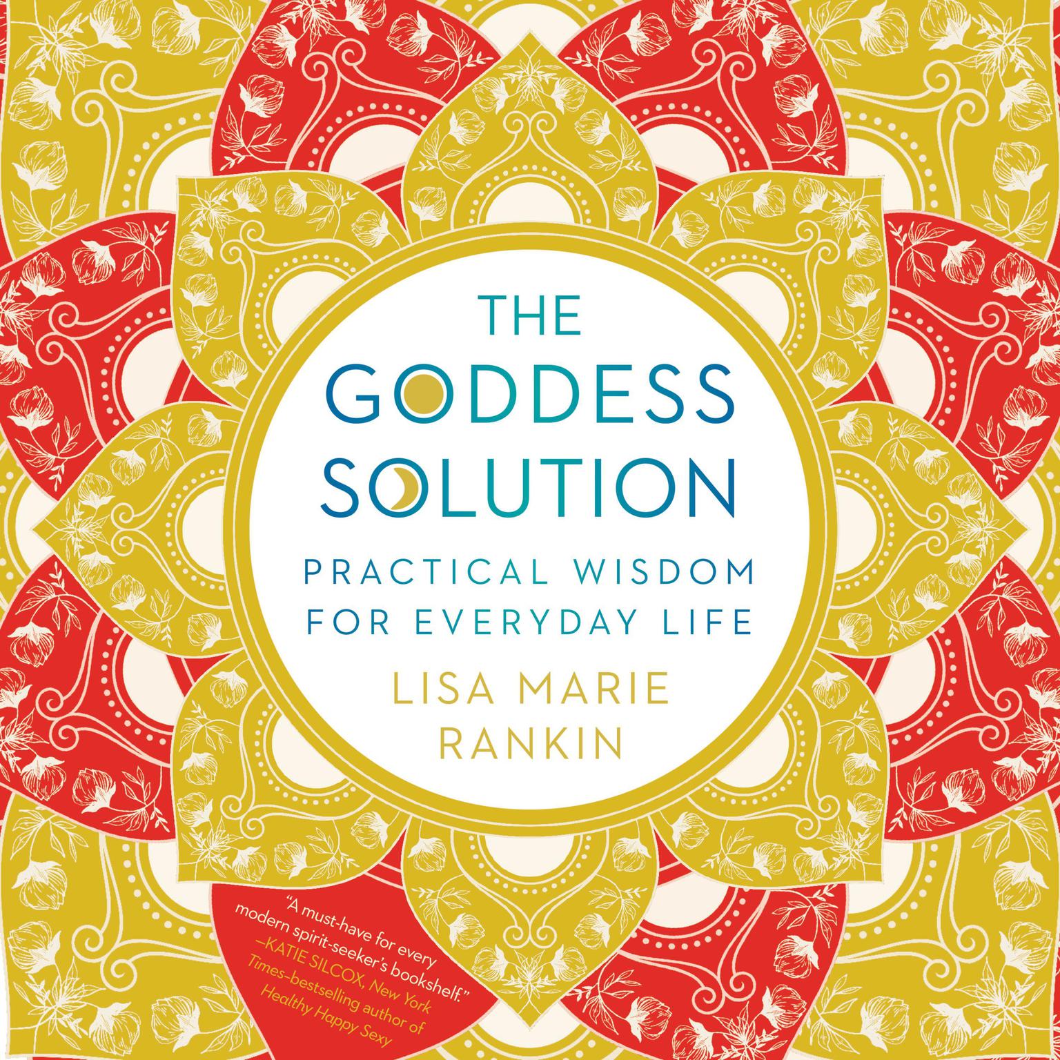 The Goddess Solution: Practical Wisdom for Everyday Life Audiobook, by Lisa Marie Rankin