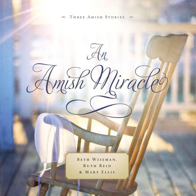An Amish Miracle: Always Beautiful, Always His Providence, Always in My Heart Audiobook, by Ruth Reid