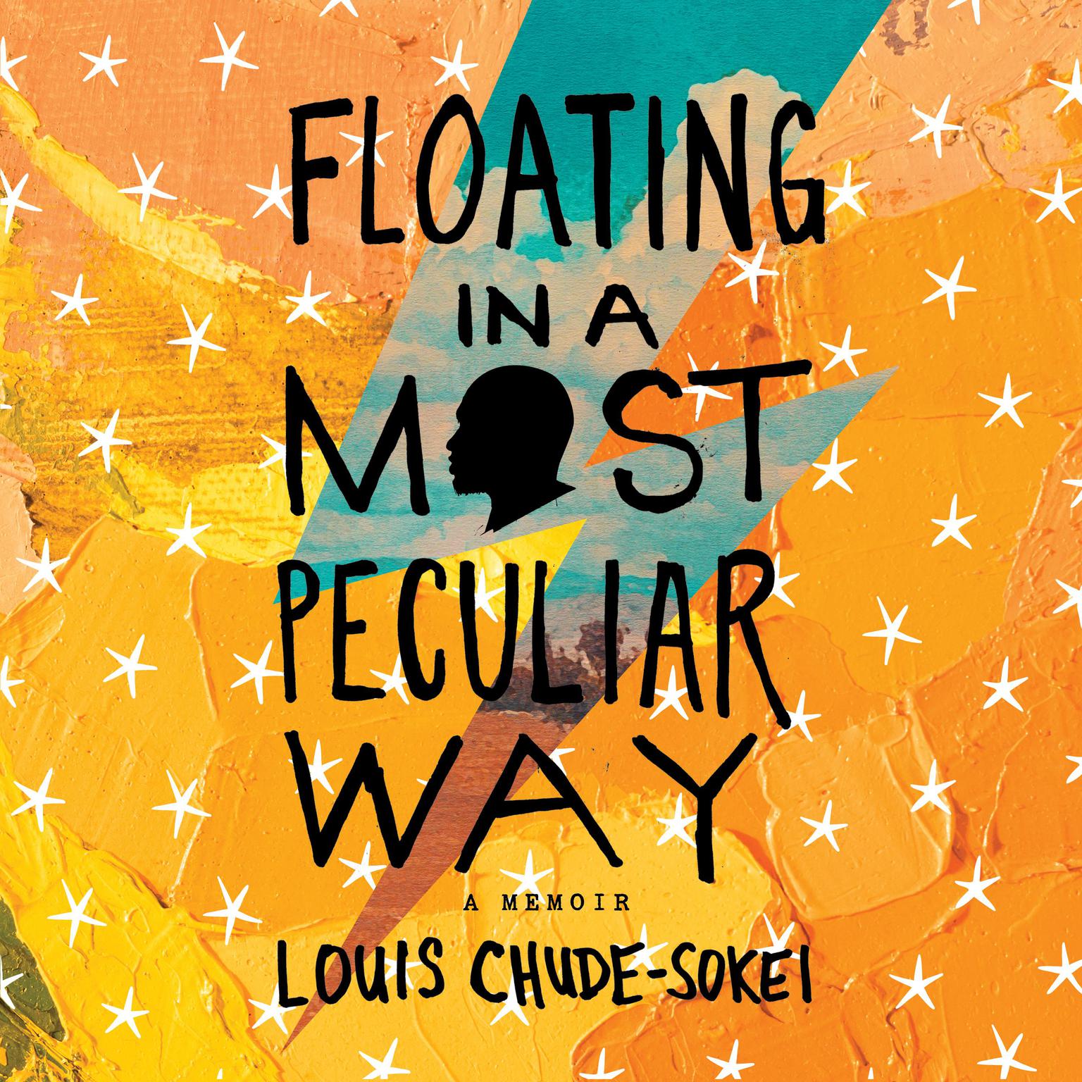 Floating in a Most Peculiar Way: A Memoir Audiobook, by Louis Chude-Sokei
