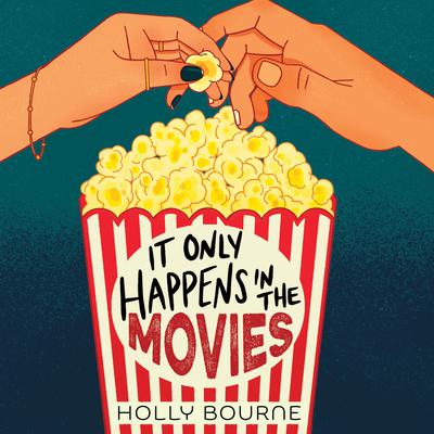 It Only Happens in the Movies Audiobook, by Holly Bourne