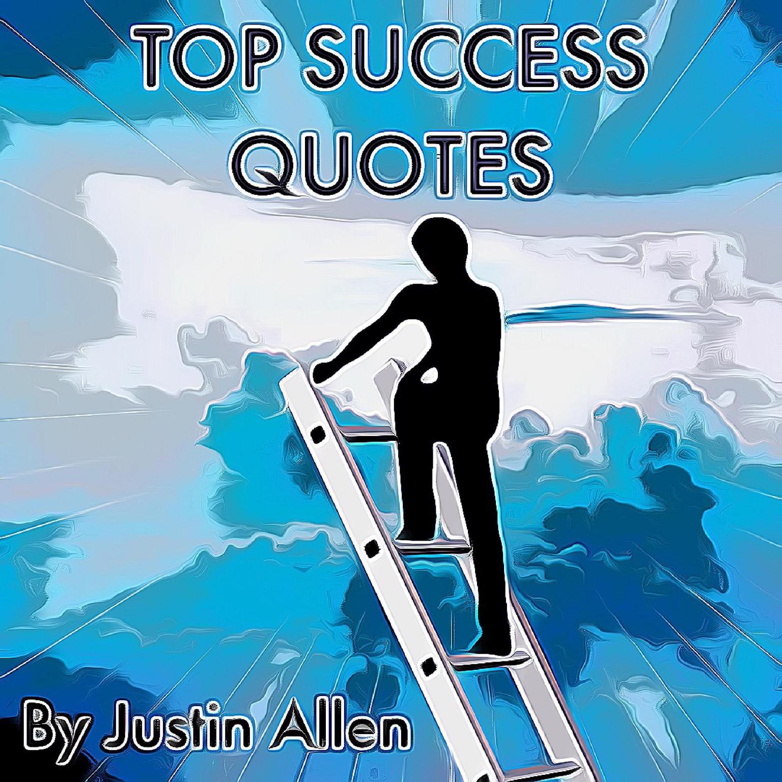 Top Success Quotes (Abridged) Audiobook, by Justin Allen