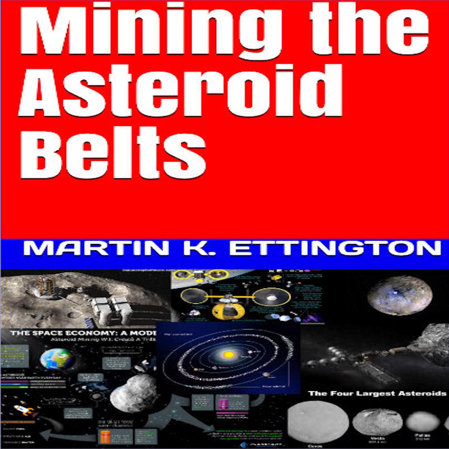 Mining the Asteroid Belts Audiobook, by Martin K. Ettington