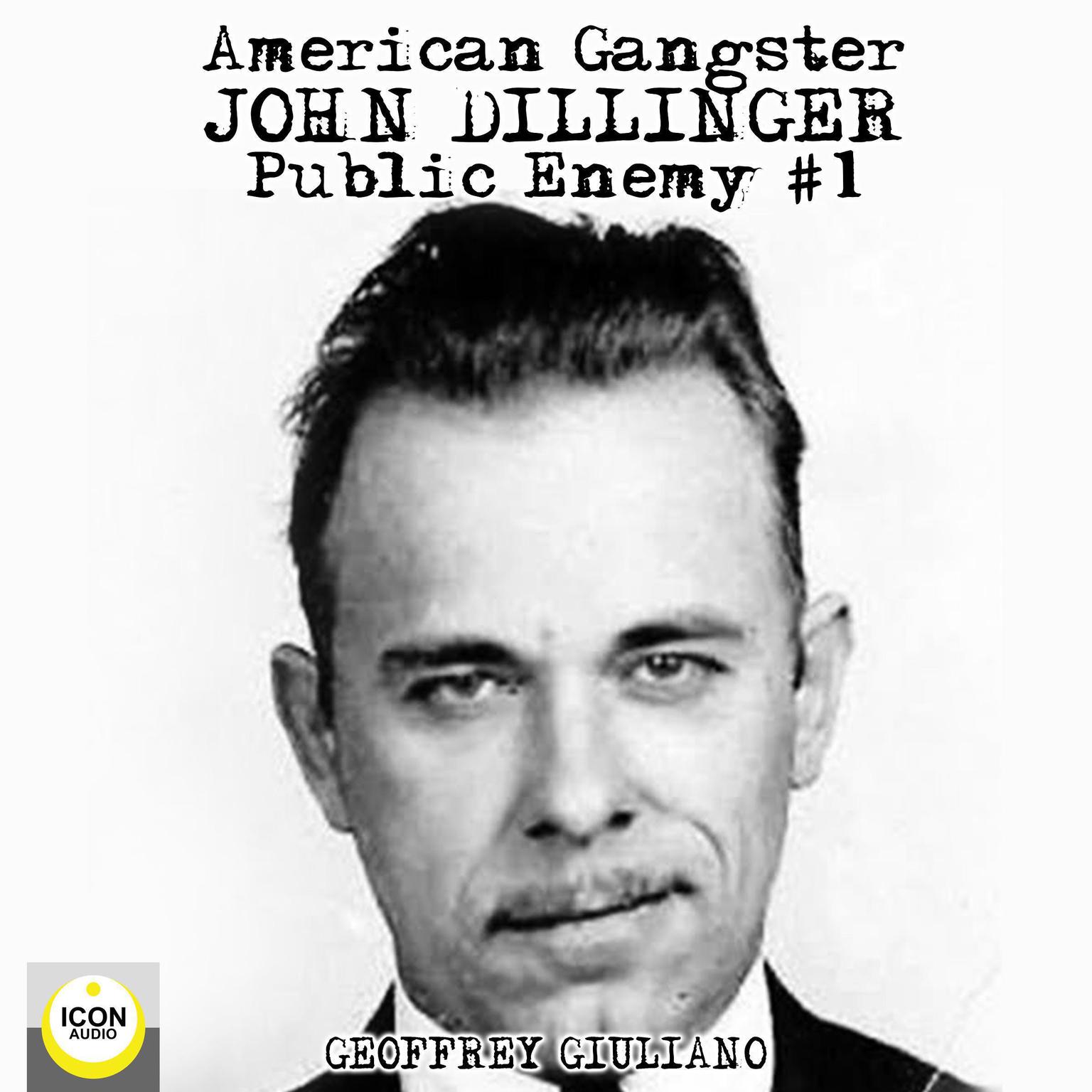 American Gangster; John Dillinger, Public Enemy #1 Audiobook, by Geoffrey Giuliano