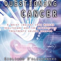 Questioning Cancer Audiobook, by Giuliano Dalessandro