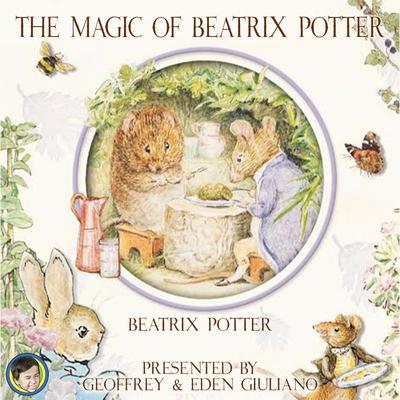The Magic of Beatrix Potter Audiobook, by Beatrix Potter