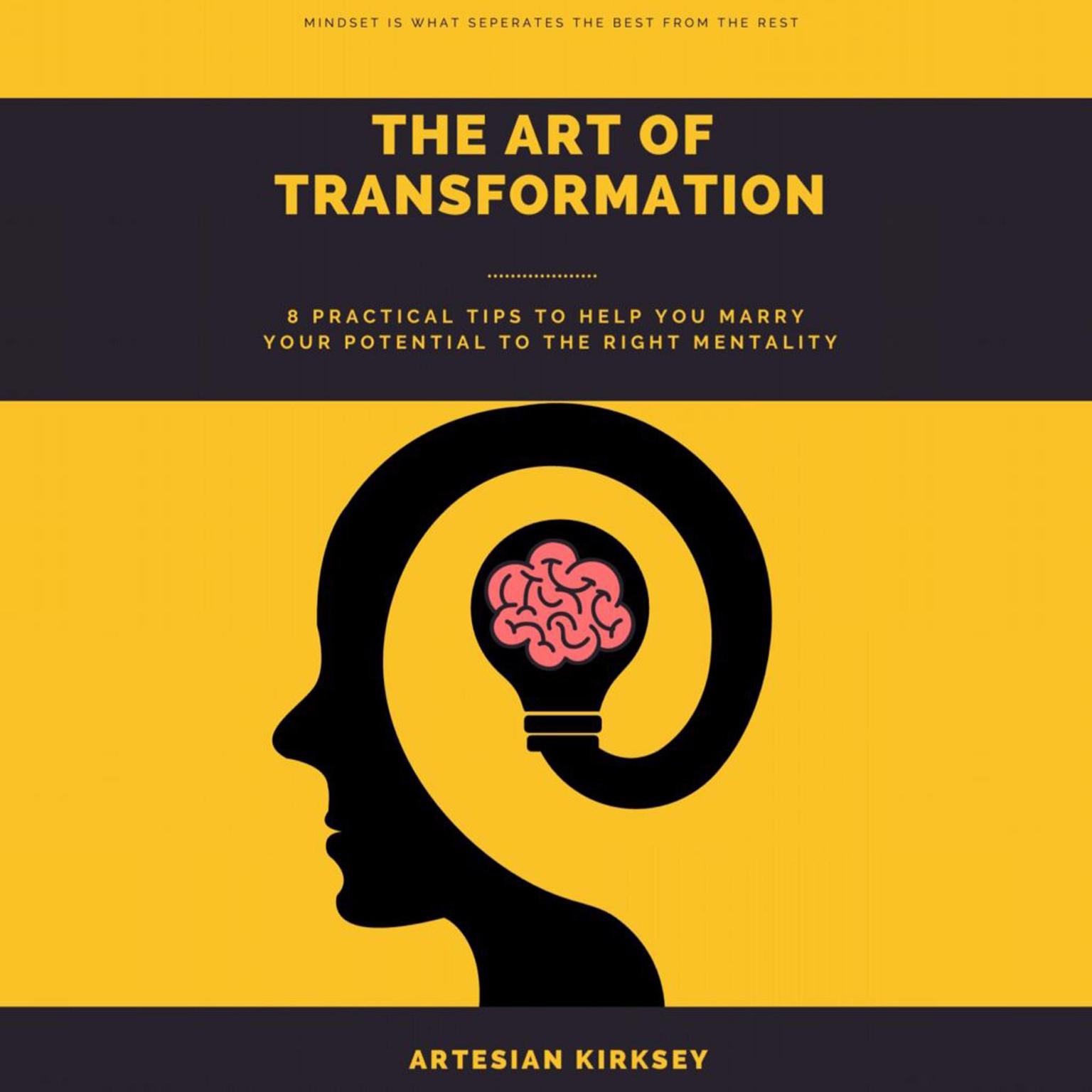 The Art of Transformation Audiobook, by Artesian Kirksey