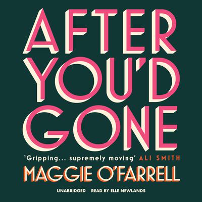 After You’d Gone Audiobook, by Maggie O'Farrell