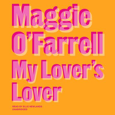 My Lover’s Lover Audiobook, by Maggie O'Farrell