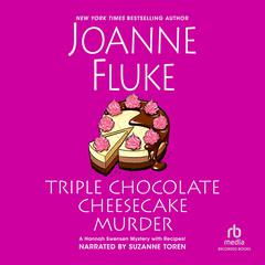 Triple Chocolate Cheesecake Murder Audiobook, by Joanne Fluke