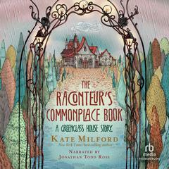 The Raconteur's Commonplace Book: A Greenglass House Story Audiobook, by Kate Milford