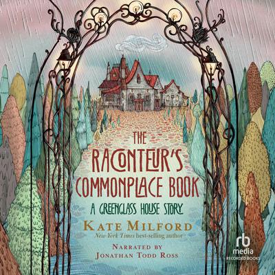 The Raconteurs Commonplace Book: A Greenglass House Story Audiobook, by Kate Milford