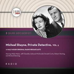 Michael Shayne, Private Detective, Vol. 3 Audiobook, by Black Eye Entertainment