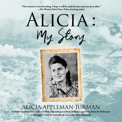 Alicia: My Story Audiobook, by Alicia Appleman-Jurman
