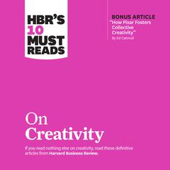 HBR's 10 Must Reads on Creativity Audiobook, by Harvard Business Review