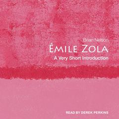 Émile Zola: A Very Short Introduction Audiobook, by Brian Nelson