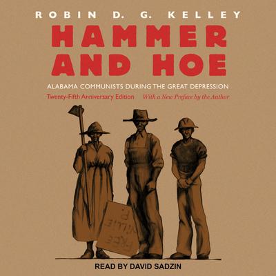 Hammer and Hoe: Alabama Communists During the Great Depression Audiobook, by Robin D. G. Kelley
