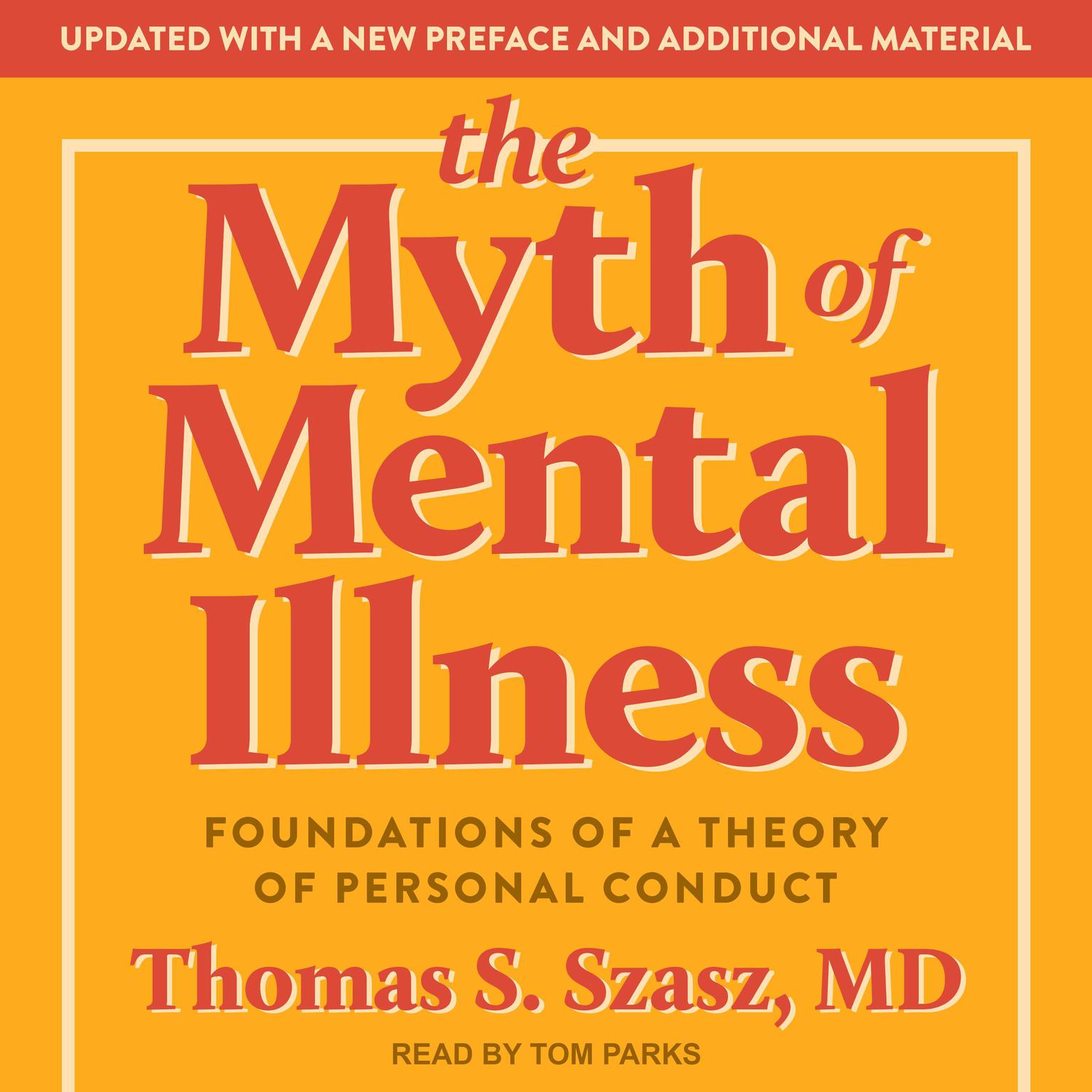 The Myth of Mental Illness: Foundations of a Theory of Personal Conduct Audiobook, by Thomas S. Szasz