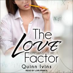 The Love Factor Audiobook, by Quinn Ivins