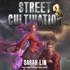 Street Cultivation 3 Audiobook, by Sarah Lin