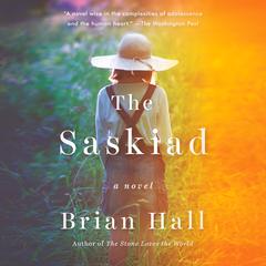 The Saskiad: A Novel Audiobook, by Brian Hall