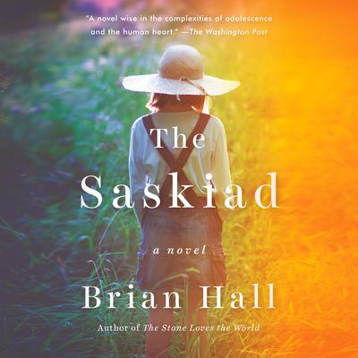 The Saskiad: A Novel Audiobook, by Brian Hall