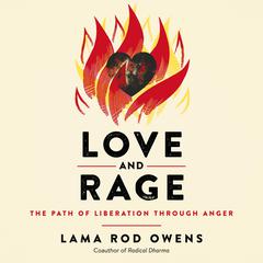 Love and Rage: The Path of Liberation through Anger Audiobook, by 