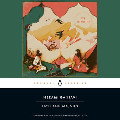 Layli and Majnun Audiobook, by Nezami Ganjavi