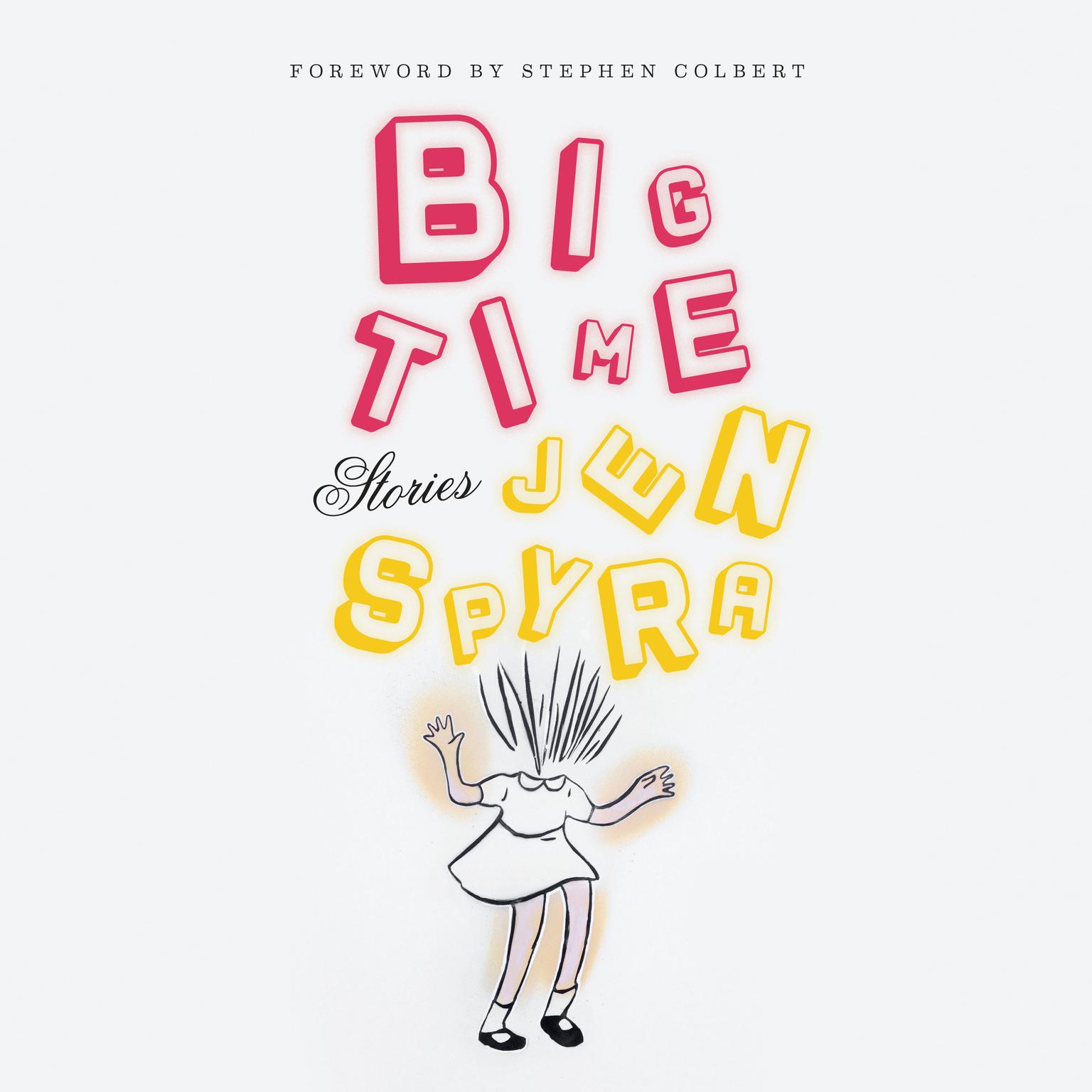 Big Time: Stories Audiobook, by Jen Spyra