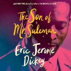 The Son of Mr. Suleman: A Novel Audiobook, by Eric Jerome Dickey