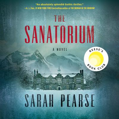 The Sanatorium: A Novel Audiobook, by Sarah Pearse