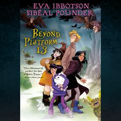 Beyond Platform 13 Audiobook, by Eva Ibbotson