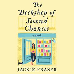 The Bookshop of Second Chances: A Novel Audiobook, by Jackie Fraser