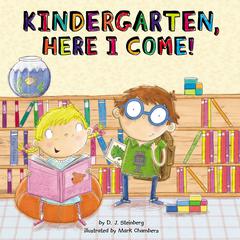 Kindergarten, Here I Come! Audiobook, by D.J. Steinberg