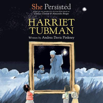 She Persisted: Harriet Tubman Audiobook, by 