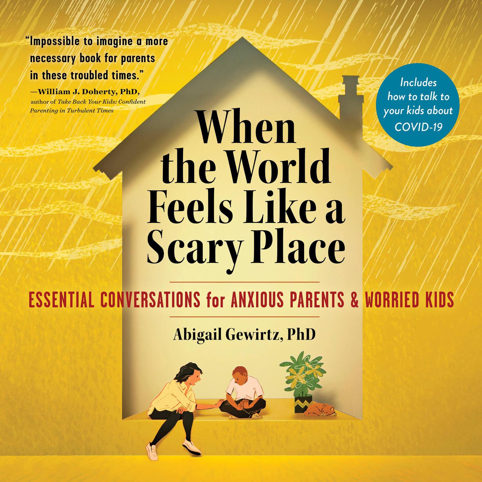 When the World Feels Like a Scary Place: Essential Conversations for Anxious Parents and Worried Kids Audiobook