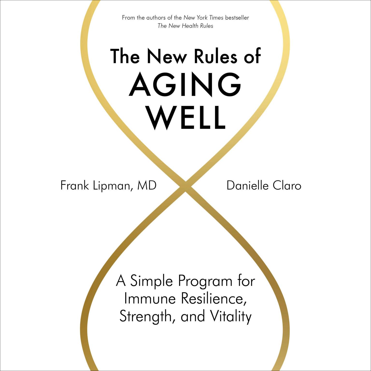 The New Rules of Aging Well: A Simple Program for Immune Resilience, Strength, and Vitality Audiobook, by Frank Lipman