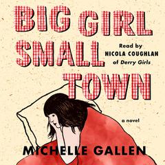 Big Girl, Small Town Audiobook, by Michelle Gallen