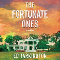 The Fortunate Ones Audiobook, by Ed Tarkington