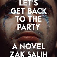Lets Get Back to the Party Audiobook, by Zak Salih