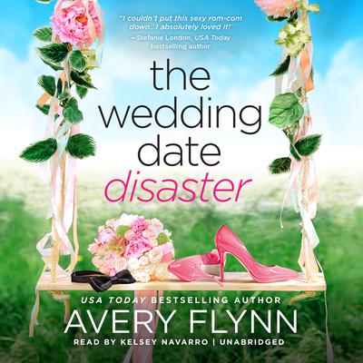 The Wedding Date Disaster  Audiobook, by Avery Flynn