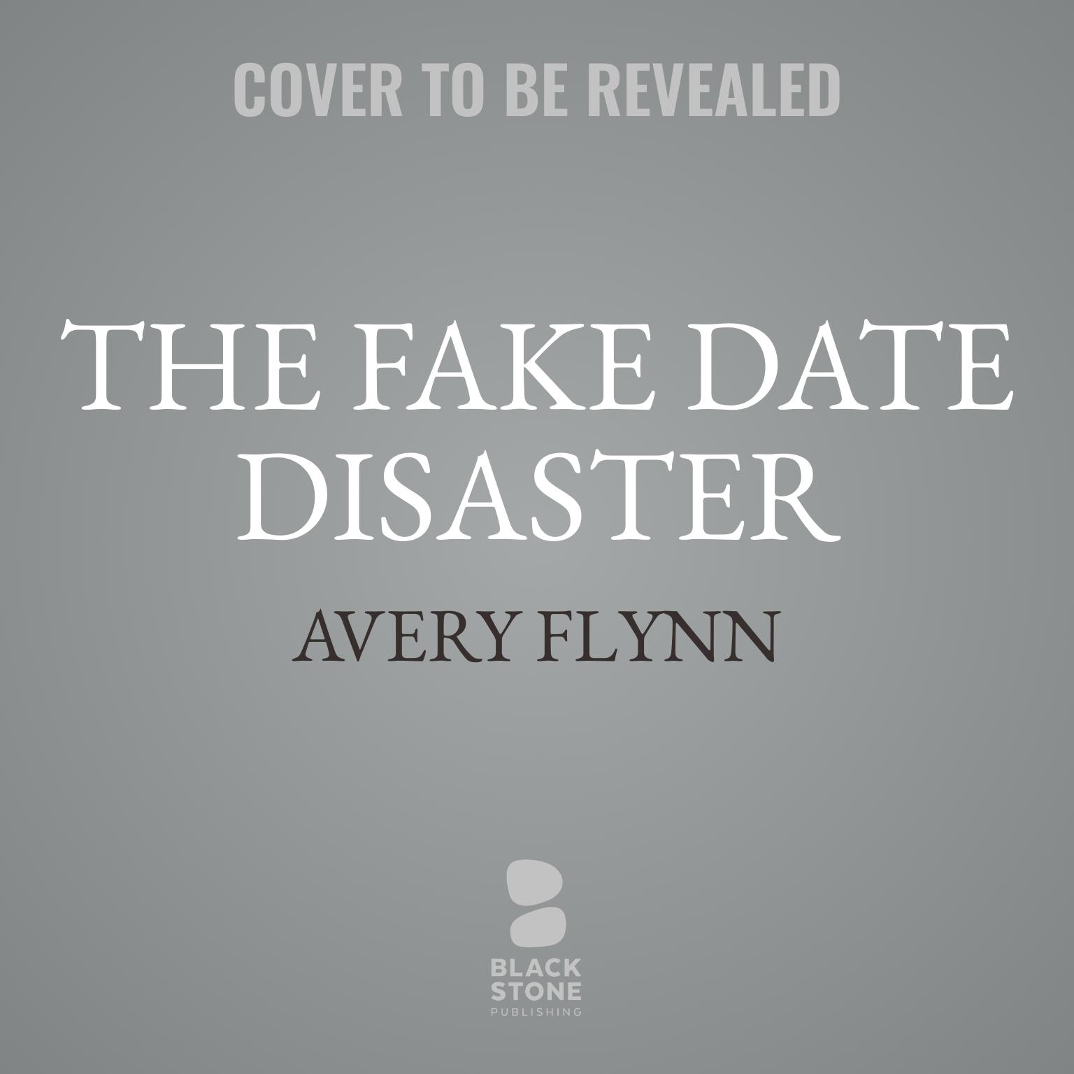 The Fake Date Disaster Audiobook, by Avery Flynn