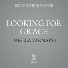 Looking for Grace Audiobook, by Pamela Varnado