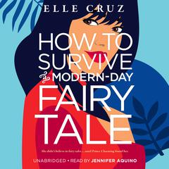 How to Survive a Modern-Day Fairy Tale Audiobook, by Elle Cruz