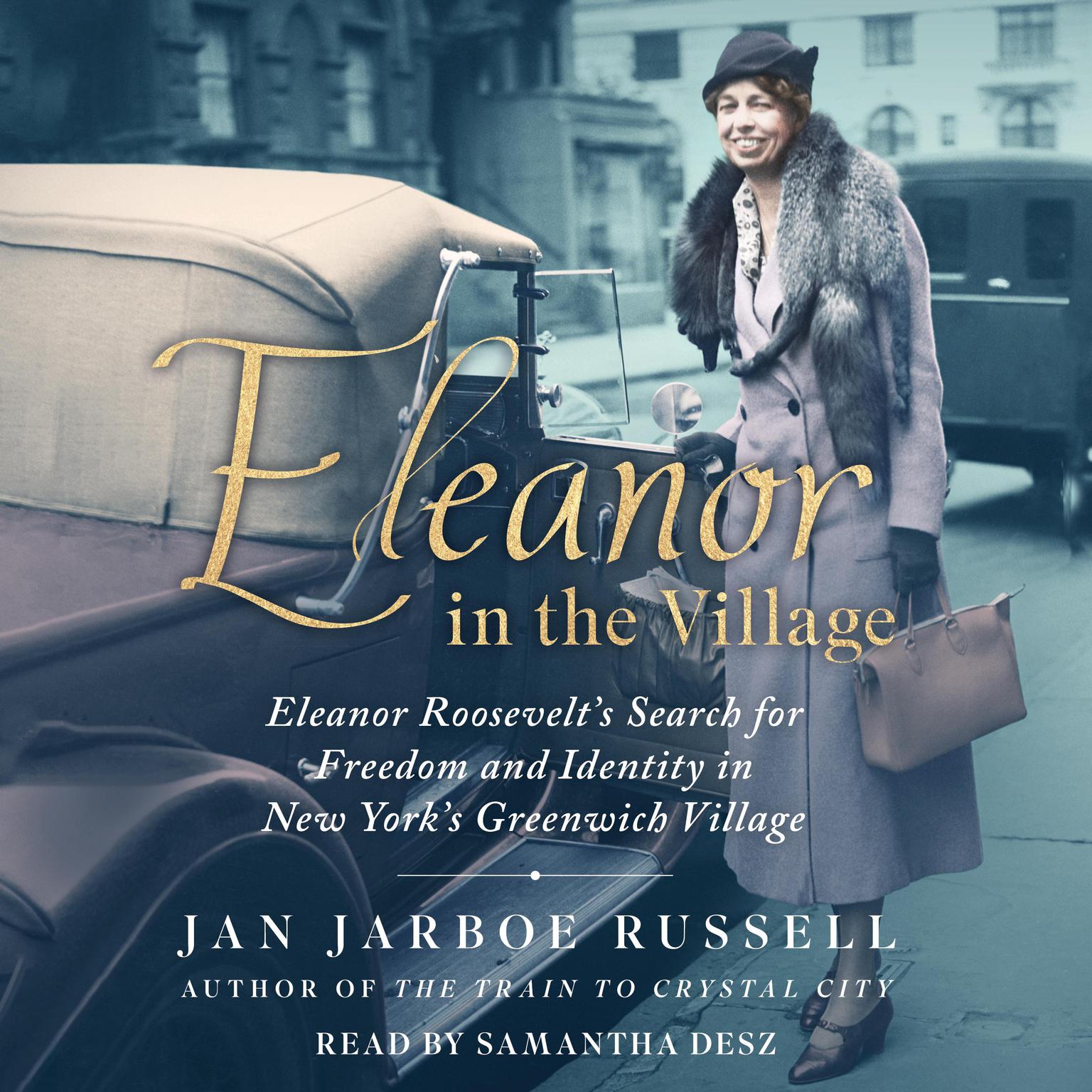Eleanor in the Village: Eleanor Roosevelts Search for Freedom and Identity in New Yorks Greenwich Village Audiobook, by Jan Jarboe Russell