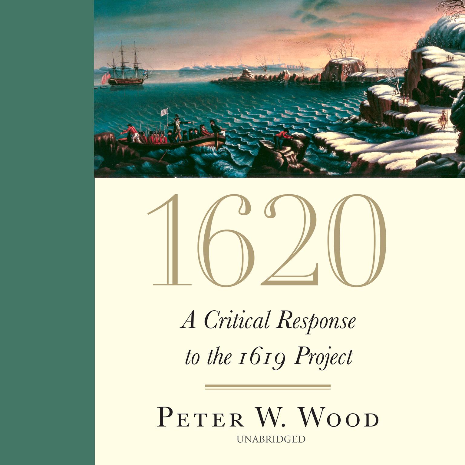 1620: A Critical Response to the 1619 Project Audiobook, by Peter W. Wood