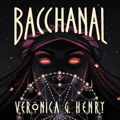 Bacchanal Audiobook, by Veronica G. Henry