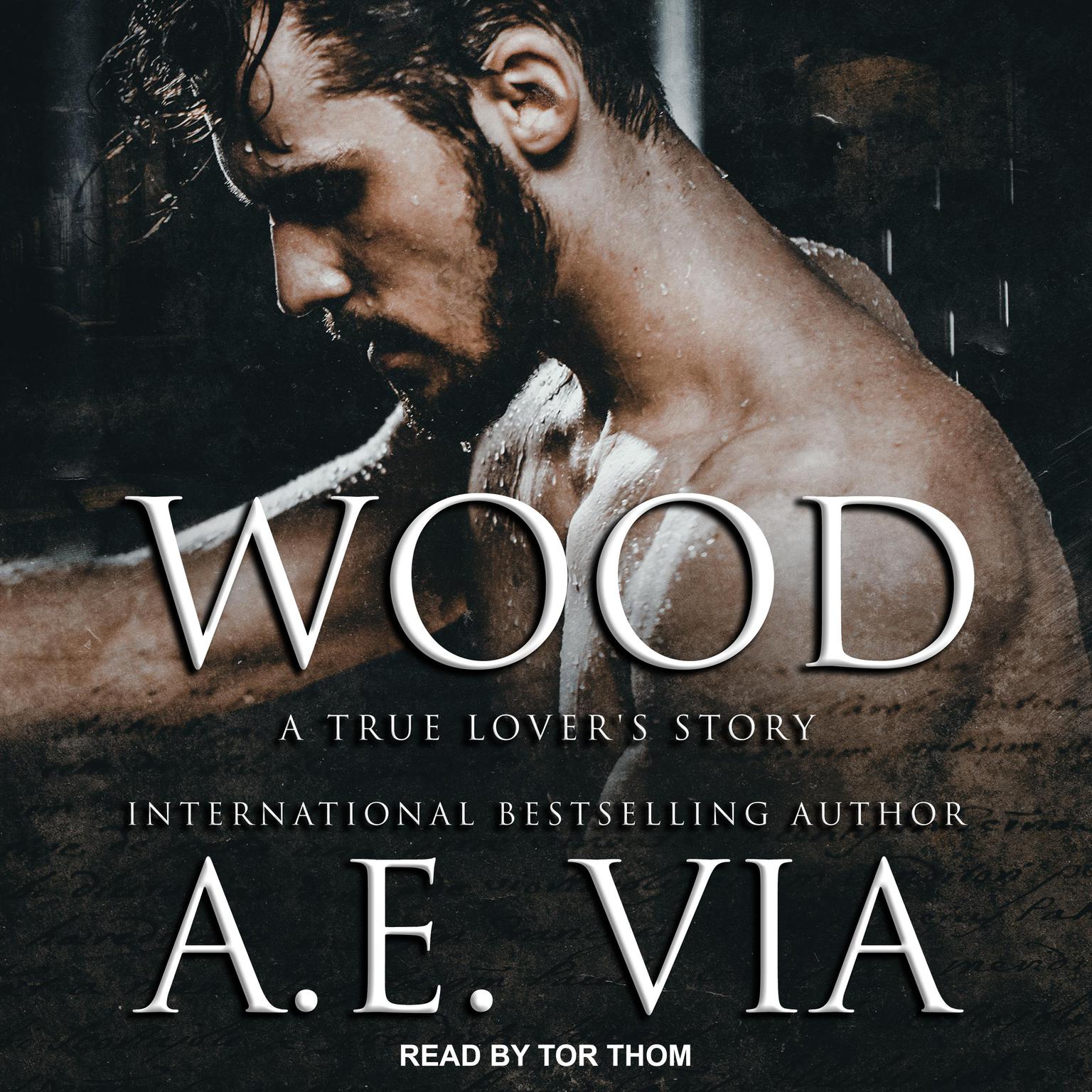Wood: A True Lovers Story Audiobook, by A.E. Via