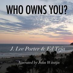 Who Owns You? Audiobook, by Ed Teja