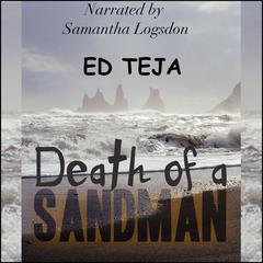 Death of a Sandman Audiobook, by Ed Teja