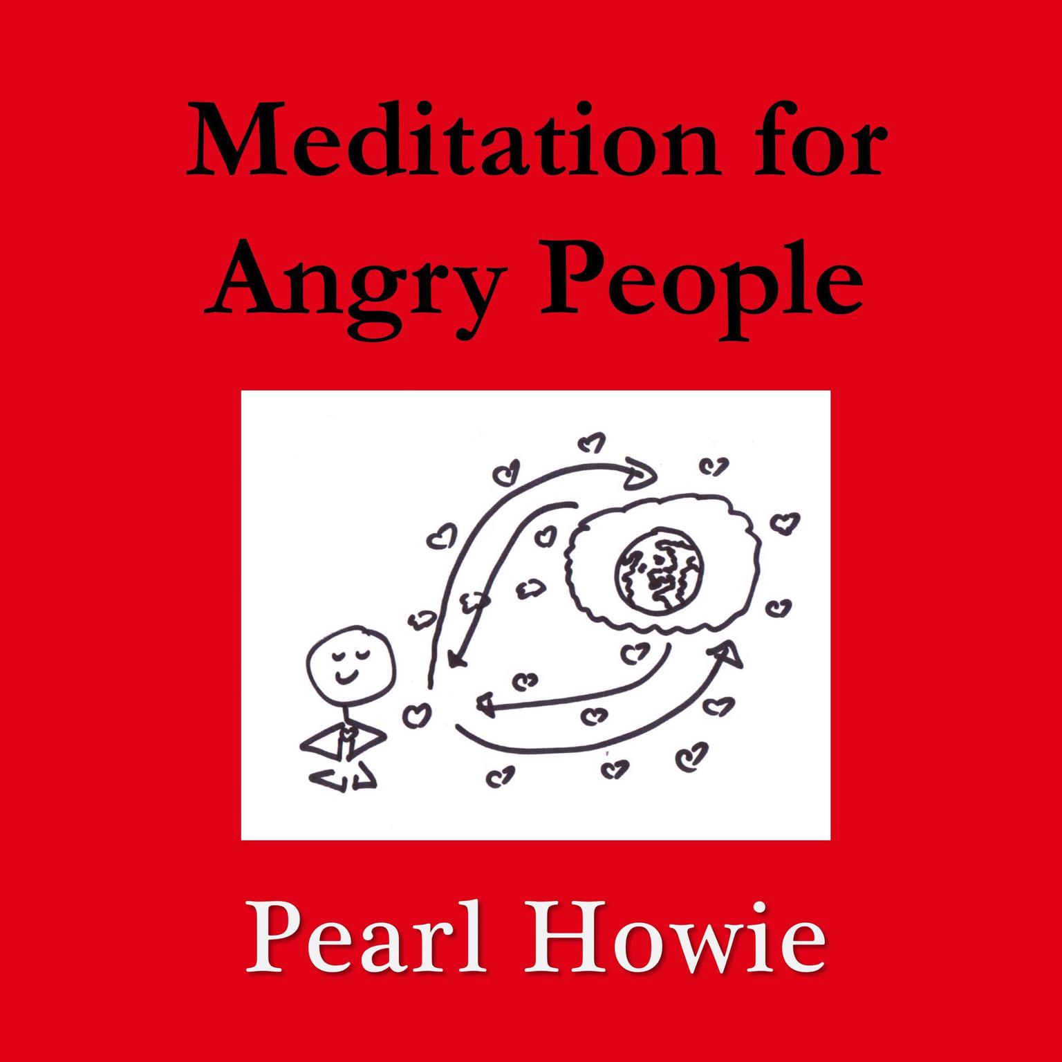 Meditation for Angry People Audiobook, by Pearl Howie